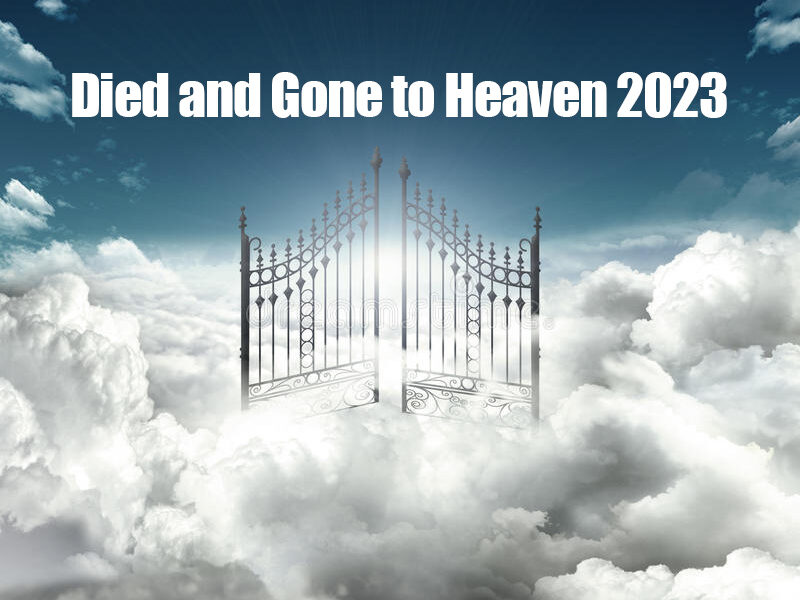 Died And Gone To Heaven 2023